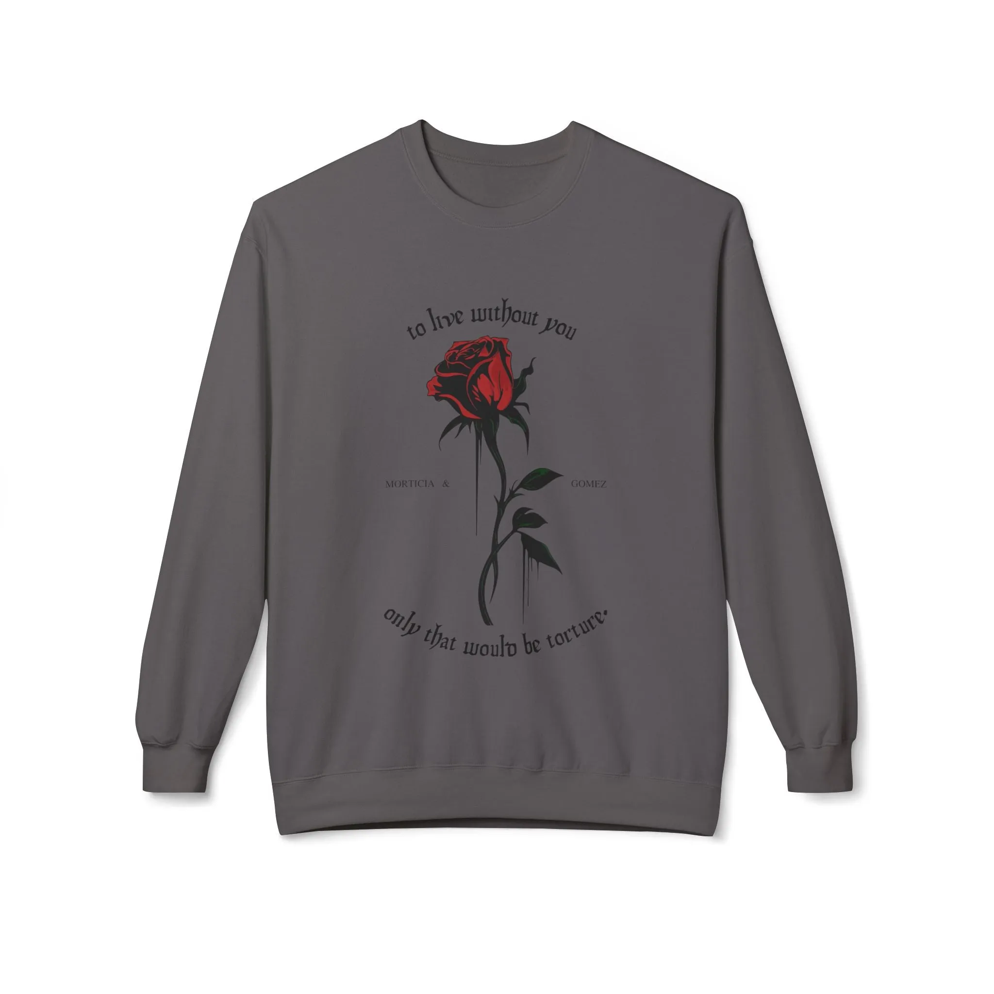 Morticia & Gomez 'Torture Without You' Gothic Rose Sweatshirt
