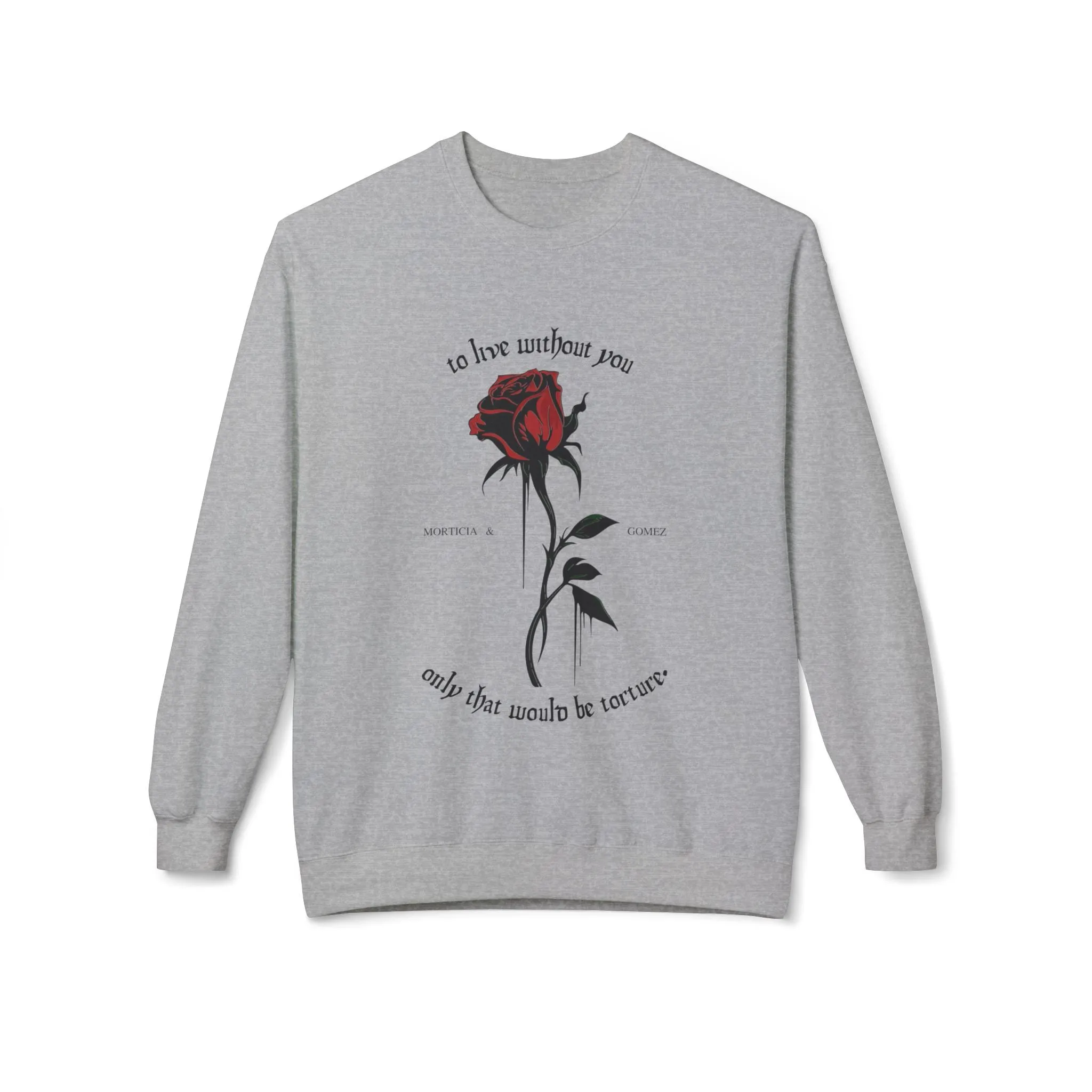 Morticia & Gomez 'Torture Without You' Gothic Rose Sweatshirt