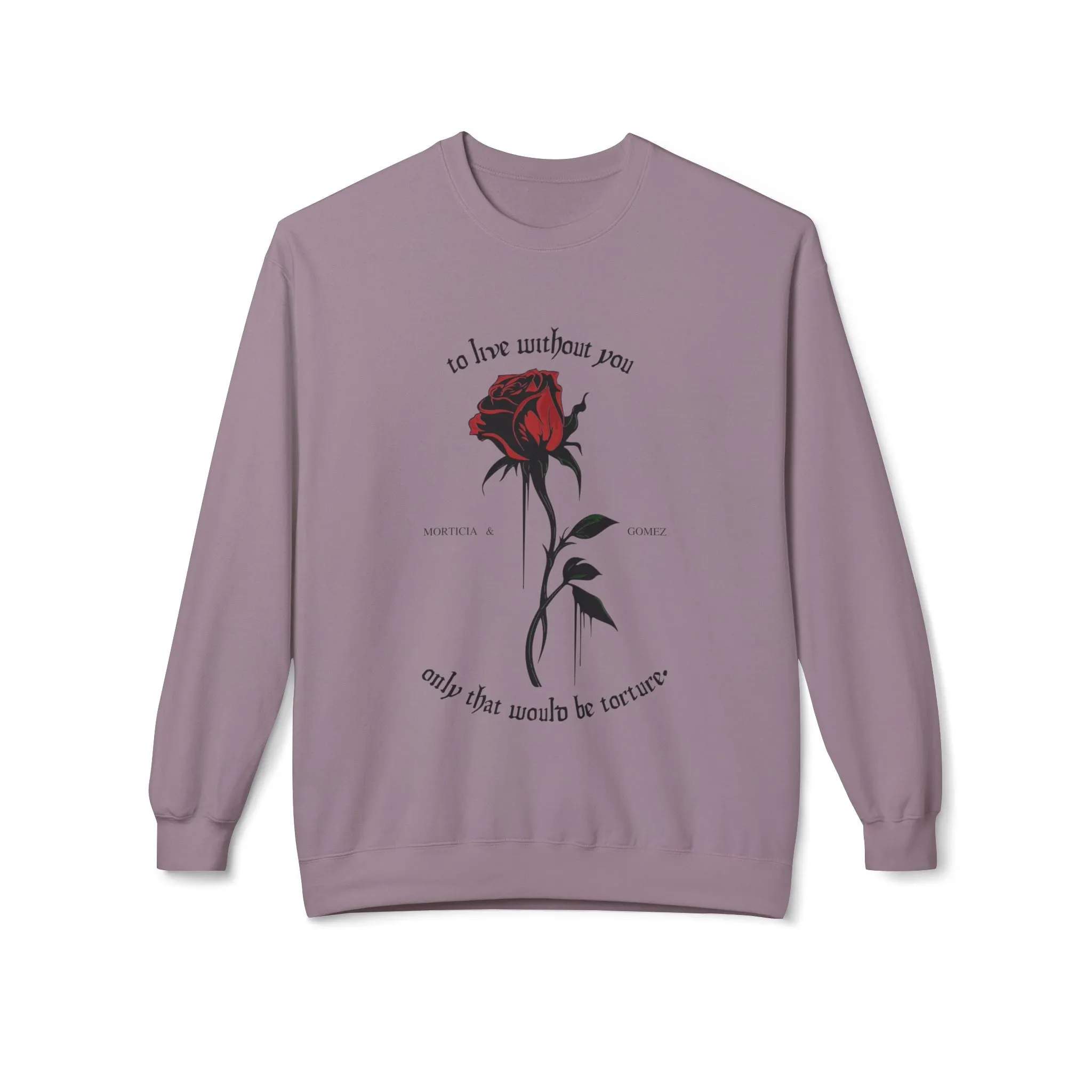 Morticia & Gomez 'Torture Without You' Gothic Rose Sweatshirt