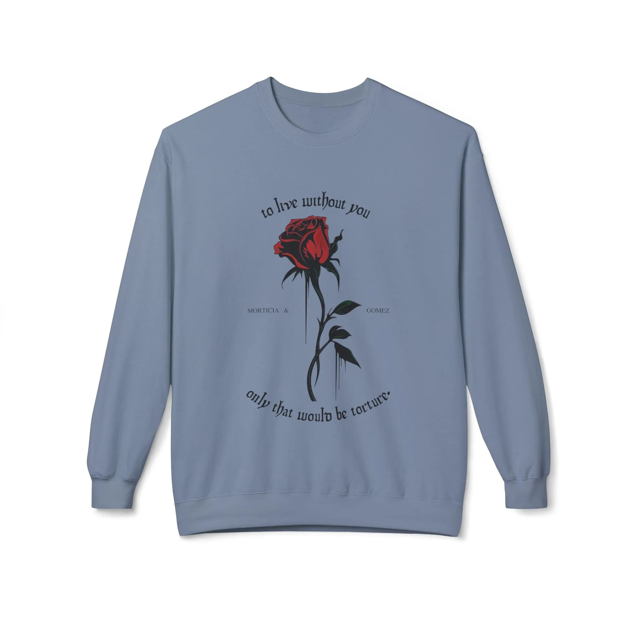 Morticia & Gomez 'Torture Without You' Gothic Rose Sweatshirt